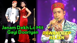 Janam Dekh Lo Mit Gayi Dooriyan | Pawandeep Rajan Performance | Indian Idol 12