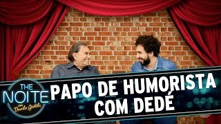 The Noite (07/10/16) - Papo de Humorista com Dedé Santana