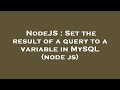 NodeJS : Set the result of a query to a variable in MySQL (node js)