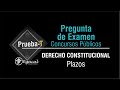 Pregunta de Examen DERECHO CONSTITUCIONAL: Plazos | Concursos Públicos | PRUEBA-T # 81