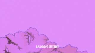 Arijit singh - Darkhaast ( slowed + reverb ) | Bollywood Reverbed