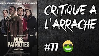 CRITIQUE À L' ARRACHE - NOS PATRIOTES