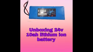 Unboxing 24v 10ah lithium ion battery