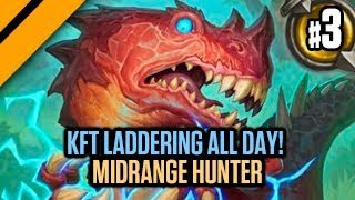 Hearthstone - KFT Laddering ALL DAY! - P3 Midrange Hunter