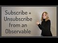 Subscribe and Unsubscribe from an Observable!
