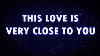 ANGELS SAY THE LOVE YOU’VE BEEN PRAYING FOR IS CLOSER THAN YOU THINK…