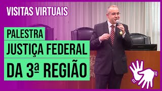 Bônus - Palestra sobre a Justiça Federal da 3ª Região - Libras e Legenda