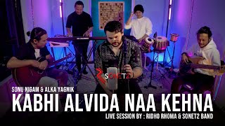 KABHI ALVIDA NAA KEHNA - RIDHO RHOMA SONET2 BAND (Live Session)