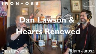 IO Episode 9 - Dan Lawson \u0026 Hearts Renewed