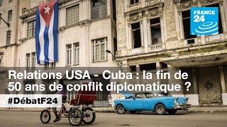 États-Unis - Cuba : un tournant historique - #DébatF24 (Partie 2)