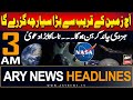 ARY News 3 AM Headlines | 18th September 2024 | NASA's big claim