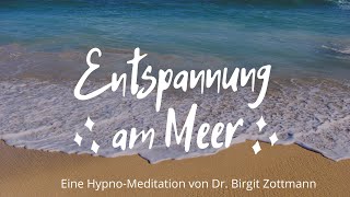 Hypnose für Wohlbefinden und Erholung: Tiefenentspannt am Meer