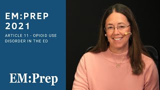 EM:Prep LLSA Review Article 11 - Opioid Use Disorder in the ED