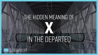 The Hidden Meaning of "X" in The Departed