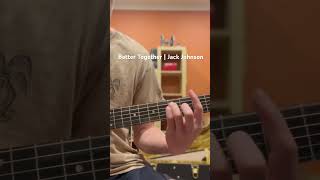 Better Together | Jack Johnson Cover