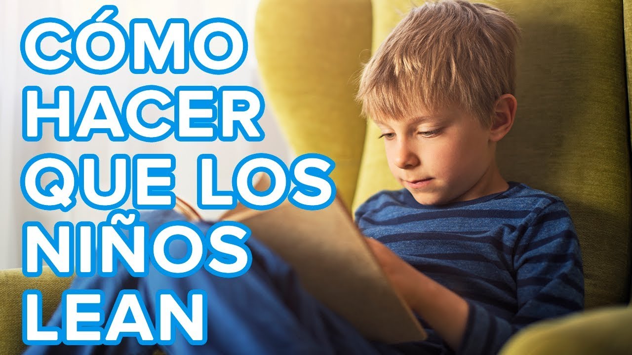 Motivar A Los Niños A La Lectura Actividad Del Niño Motivar A Los Niños A La Lectura Actividad Del Niño