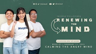 Inverse Philippines - Renewing the Mind | Calming the Angry Mind - February 11, 2025