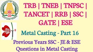 Metal Casting - Part 16 | TNPSC - AE | TRB  | TNEB - AE | TANCET | SSC - JE | RRB - JE | ESE | GATE