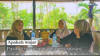 Pasang surut semangat organisasi, apakah wajar?