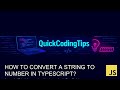 Javascript Tutorial: convert a string to number in TypeScript
