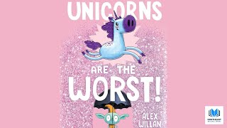 🦄 Unicorns Are the Worst by Alex Willan 📚Kids Book #Read Aloud