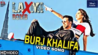 Laxmmi Bomb Burj khalifa Video Song, Akshay Kumar, Kiara advani, Laxmmi Bomb songs
