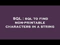 SQL : sql to find non-printable characters in a string