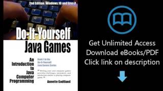 Download Do-It-Yourself Java Games: An Introduction to Java Computer Programming (Volume 1) PDF