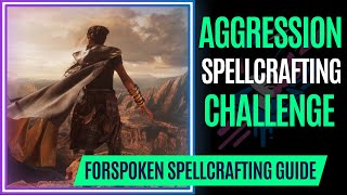Aggression Spellcrafting Challenge Guide - Forspoken