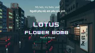Vietsub | Lotus Flower Bomb - Wale x Miguel | Nhạc Hot TikTok