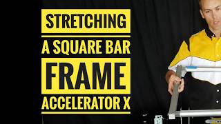 Stretching A Square Bar Newman Frame With The Shur-Loc Accelerator X