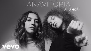 ANAVITÓRIA - Ai, Amor (Audio)