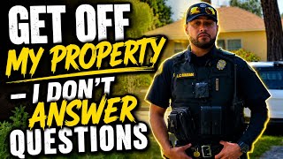 Get Off My Property - I Don’t Answer Questions