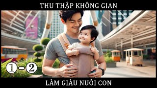 Tập 1 - 2 / Thu Thập Không Gian, Làm Giàu Nuôi Con