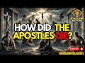 How Did the Apostles Die: See How the 12 Disciples of Jesus Died