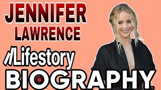 Jennifer Lawrence Biography | Hollywood Gorgeous Actress Jennifer Lawrence | Life Story & Family