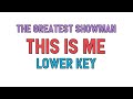 The Greatest Showman (Lower key KARAOKE) - This Is Me(2 half steps)