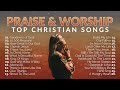 Top Praise and Worship Songs 2024 Playlist - Nonstop Christian Gospel Songs
