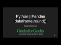 Python | Pandas dataframe.round() | GeeksforGeeks