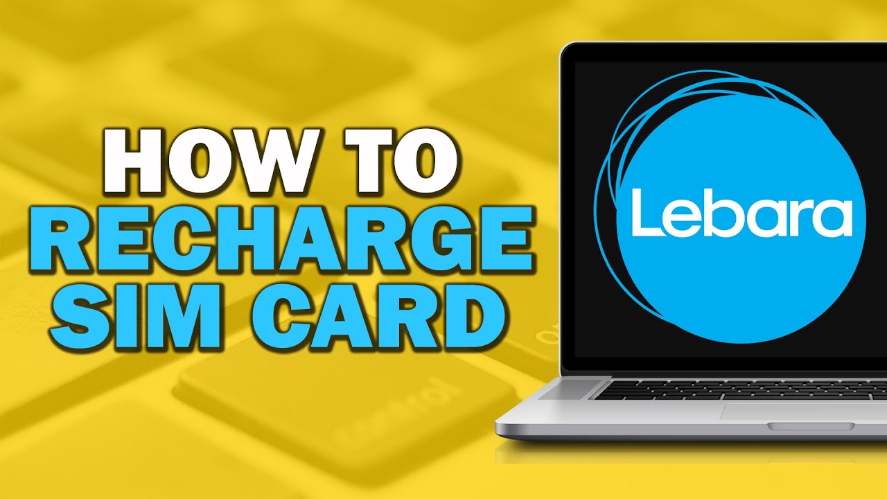 How To Recharge Lebara Sim Card Quick Tutorial Youtube