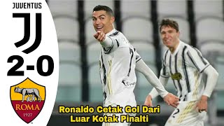 Highlight Liga Italia Tadi Malam : Juventus vs AS Roma 2-0  | Ronaldo Gol Dari Luar Kotak Pinalti