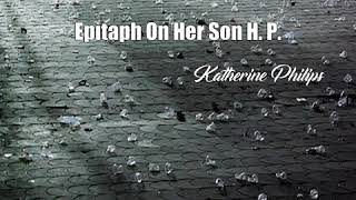 Epitaph On Her Son H. P. (Katherine Philips Poem)