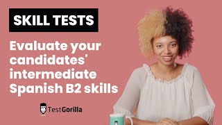 Use TestGorilla’s Spanish intermediate language test to hire