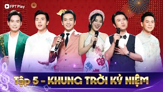 KHUNG TRỜI KỶ NIỆM - Tập 5 | Bạch Công Khanh, Tố My, Jack Long, Huỳnh Thật, Thanh Vinh, Ngọc Phụng