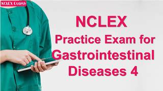 NCLEX Practice Exam for Gastrointestinal Diseases 4 (38)
