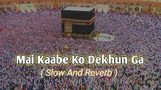 Rab Mujko Bulaye Ga ❤️ Naat Reverb And Slow 🎧 #lofi #islam