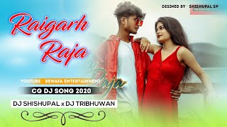 Raigarh Raja || Cg Dj Song 2020 || Shashikant Manikpuri || Dj Tribhuwan x Dj Shishupal