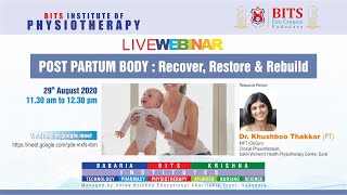 Post partum body    Recover , Restore and Rebuild ‖ Dr Khushboo Rohan Thakkar ‖ BITS Physio