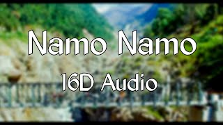 Namo Namo 16D Audio | Kedarnath | Shusant Sing Rajput | Sara Ali Khan | Amit Trivedi | Amitabh B