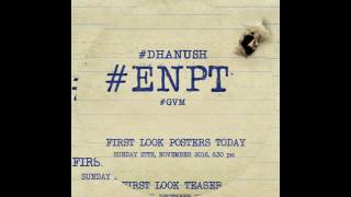 ENPT (Dhanush's Enai Nokki Paayum Thotta first look 27th Nov @ 6.30 pm)